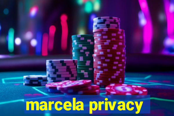 marcela privacy